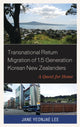 Book cover of: Transnational Return Migration of 1.5 Generation Korean New Zealanders. By: Jane Yeonjae Lee