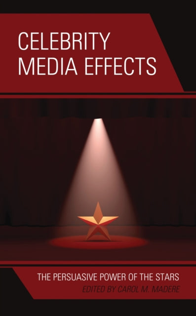 Book cover of: Celebrity Media Effects. By: Carol M. Madere