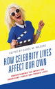 Book cover of: How Celebrity Lives Affect Our Own. By: Janelle Applequist