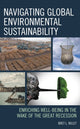 Book cover of: Navigating Global Environmental Sustainability. By: Bret L. Billet