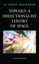 Book cover of: Toward a Directionalist Theory of Space. By: H. Scott Hestevold