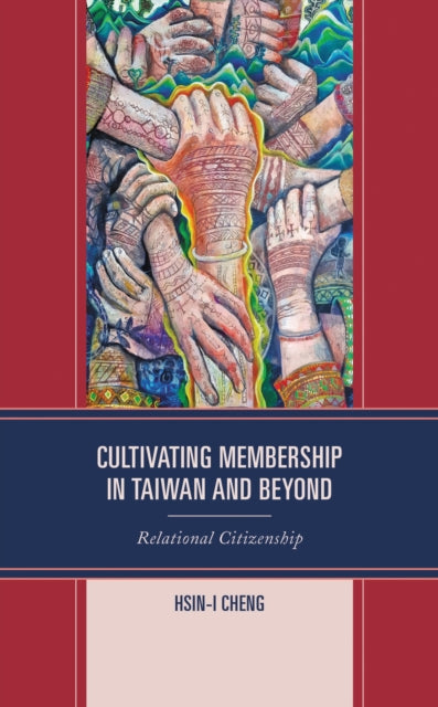 Book cover of: Cultivating Membership in Taiwan and Beyond. By: Hsin-I Cheng