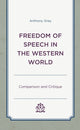 Book cover of: Freedom of Speech in the Western World. By: Anthony Gray