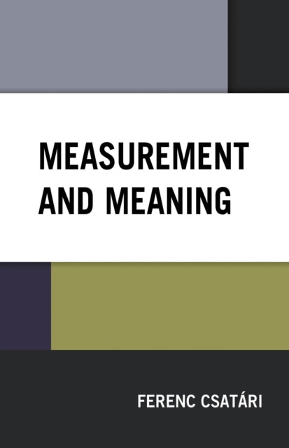 Book cover of: Measurement and Meaning. By: Ferenc Csatári