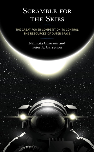 Book cover of: Scramble for the Skies. By: Namrata Goswami