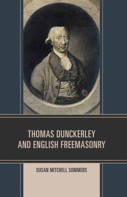 Book cover of: Thomas Dunckerley and English Freemasonry. By: Susan Mitchell Sommers