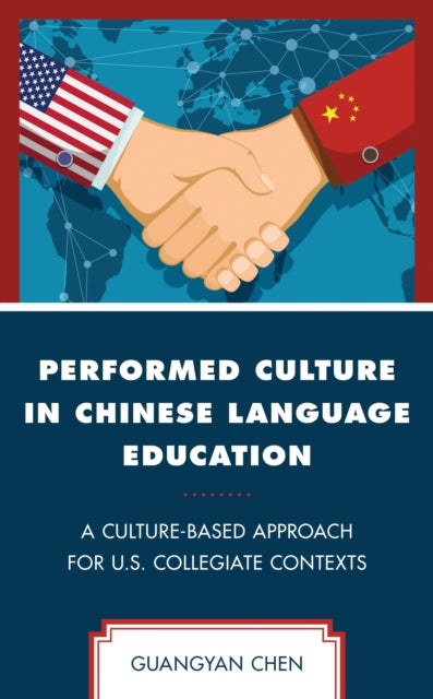 Book cover of: Performed Culture in Chinese Language Education. By: Guangyan Chen