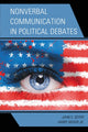 Book cover of: Nonverbal Communication in Political Debates. By: WEGER/SEITER