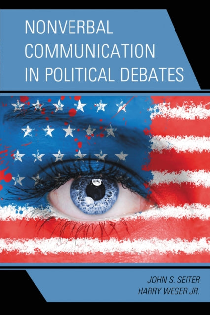 Book cover of: Nonverbal Communication in Political Debates. By: John S. Seiter