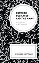 Book cover of: Between Socrates and the Many. By: J. Michae HOFFPAUIR