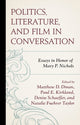 Book cover of: Politics, Literature, and Film in Conversation. By: Matthew D. Dinan
