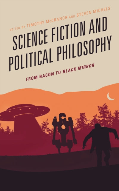 Book cover of: Science Fiction and Political Philosophy. By: Timothy McCranor
