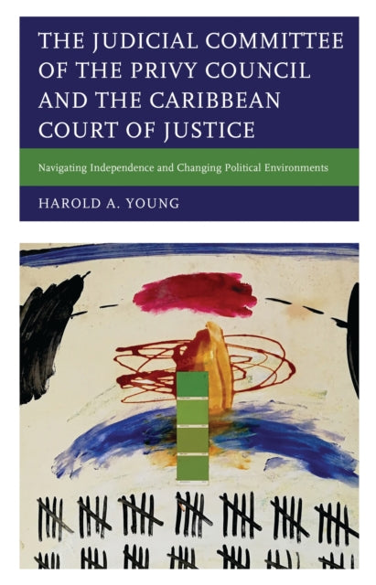 Book cover of: Judicial Committee of the Privy Council and the Caribbean Court of Justice. By: Harold A. Young