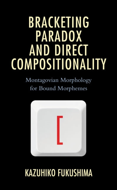 Book cover of: Bracketing Paradox and Direct Compositionality. By: Kazuhiko Fukushima
