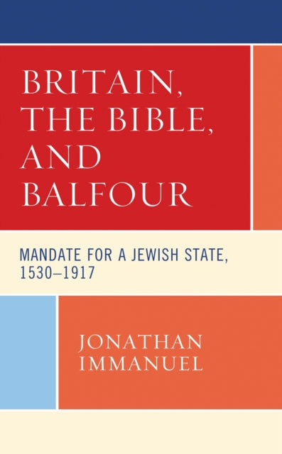 Book cover of: Britain, the Bible, and Balfour. By: Jonathan Immanuel