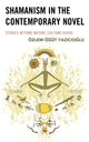 Book cover of: Shamanism in the Contemporary Novel. By: Özlem Ögüt Yazicioglu