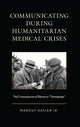 Book cover of: Communicating during Humanitarian Medical Crises. By: Hasian, Marouf, Jr.