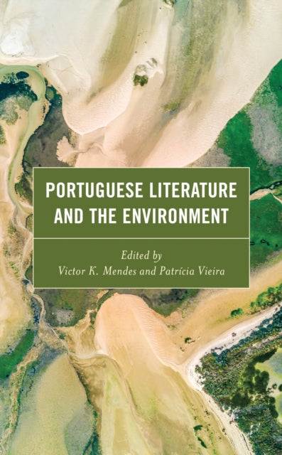 Book cover of: Portuguese Literature and the Environment. By: Inês Amorim