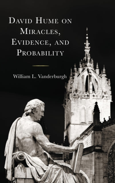 Book cover of: David Hume on Miracles, Evidence, and Probability. By: William L. Vanderburgh