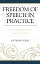 Book cover of: Freedom of Speech in Practice. By: Anthony Gray