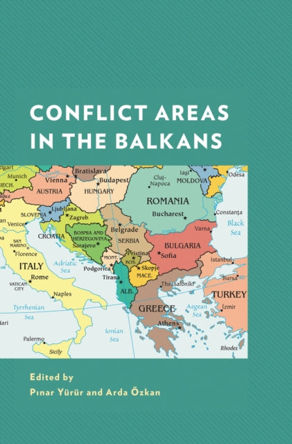 Book cover of: Conflict Areas in the Balkans. By: Pinar Yurur