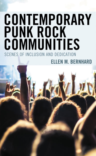 Book cover of: Contemporary Punk Rock Communities. By: Ellen M. Bernhard