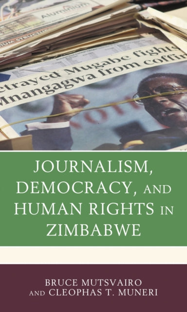 Book cover of: Journalism, Democracy, and Human Rights in Zimbabwe. By: Bruce Mutsvairo