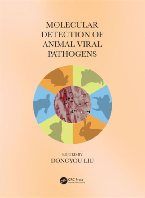 Book cover of: Molecular Detection of Animal Viral Pathogens. By: Dongyou Liu