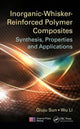Book cover of: Inorganic-Whisker-Reinforced Polymer Composites. By: Qiuju Sun