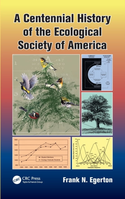 Book cover of: Centennial History of the Ecological Society of America. By: Frank N. Egerton