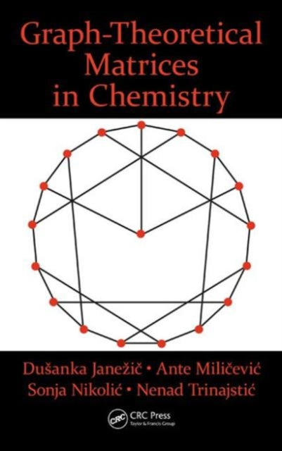 Book cover of: Graph-Theoretical Matrices in Chemistry. By: Dusanka Janezic