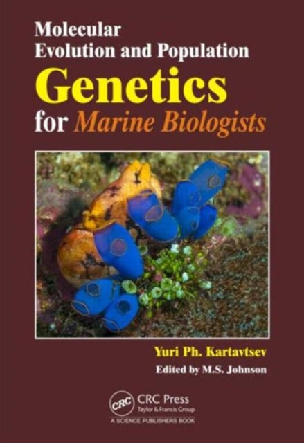 Book cover of: Molecular Evolution and Population Genetics for Marine Biologists. By: Yuri Kartavtsev
