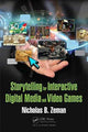 Book cover of: Storytelling for Interactive Digital Media and Video Games. By: Nicholas B. Zeman