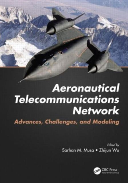 Book cover of: Aeronautical Telecommunications Network. By: Sarhan M. Musa