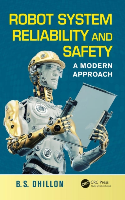 Book cover of: Robot System Reliability and Safety. By: Balbir Dhillon