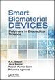 Book cover of: Smart Biomaterial Devices. By: A. K. Bajpai