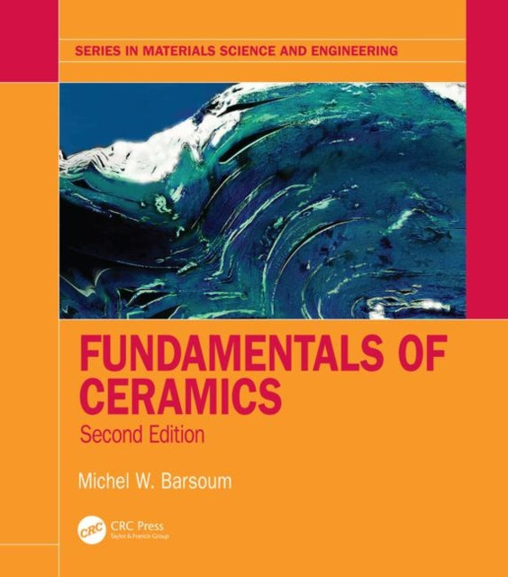Book cover of: Fundamentals of Ceramics. By: Michel Barsoum