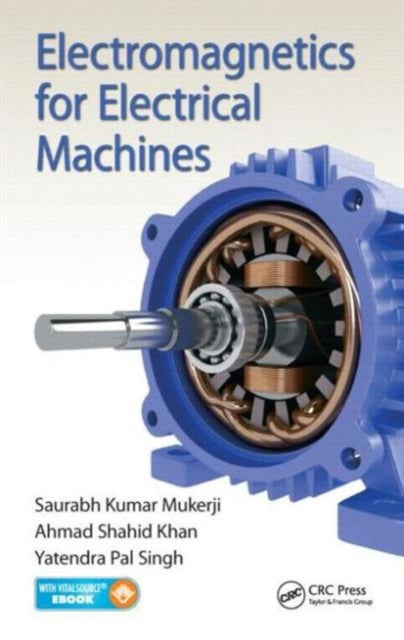 Book cover of: Electromagnetics for Electrical Machines. By: Saurabh Kumar Mukerji