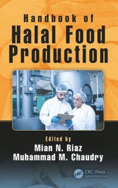 Book cover of: Handbook of Halal Food Production. By: Mian N. Riaz