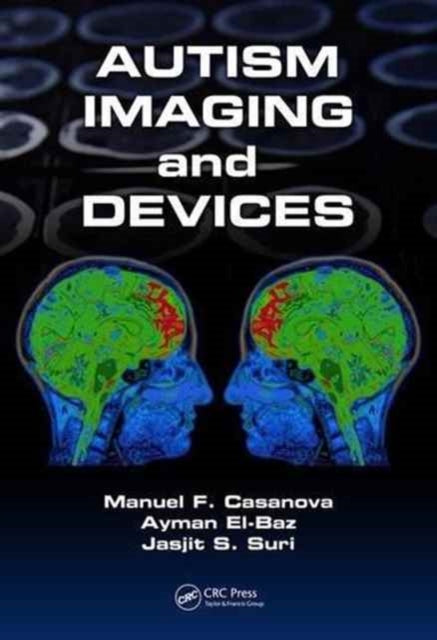 Book cover of: Autism Imaging and Devices. By: Manual F. Casanova