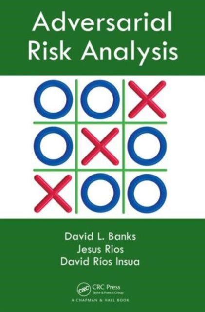Book cover of: Adversarial Risk Analysis. By: David L. Banks