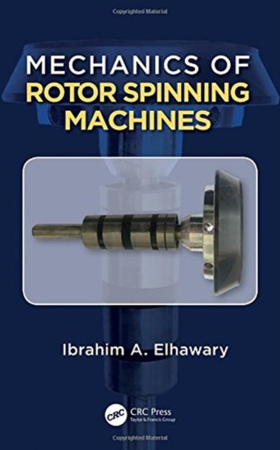 Book cover of: Mechanics of Rotor Spinning Machines. By: Ibrahim A. Elhawary