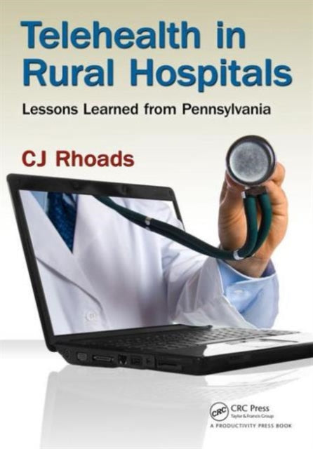 Book cover of: Telehealth in Rural Hospitals. By: CJ Rhoads