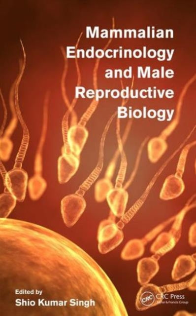 Book cover of: Mammalian Endocrinology and Male Reproductive Biology. By: Shio Kumar Singh