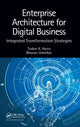 Book cover of: Enterprise Architecture for Digital Business. By: Tushar K. Hazra