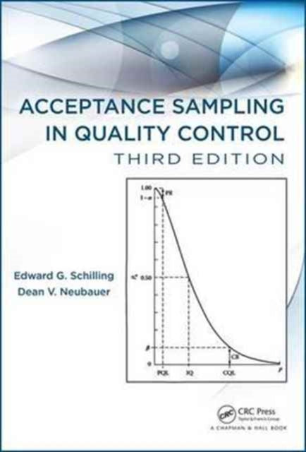 Book cover of: Acceptance Sampling in Quality Control. By: Edward G. Schilling