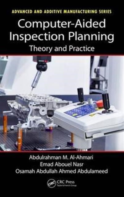 Book cover of: Computer-Aided Inspection Planning. By: Abdulrahman M. Al-Ahmari