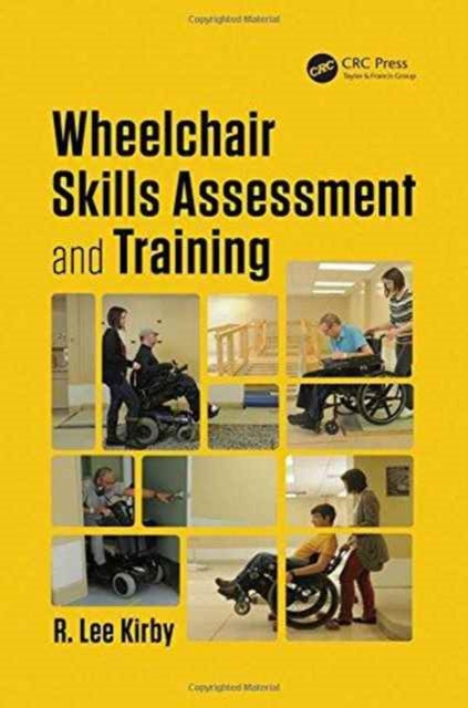 Book cover of: Wheelchair Skills Assessment and Training. By: R. Lee Kirby