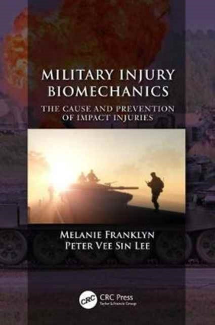 Book cover of: Military Injury Biomechanics. By: Melanie Franklyn