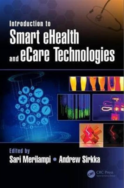 Book cover of: Introduction to Smart eHealth and eCare Technologies. By: Sari Merilampi